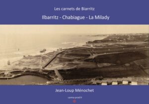 Carnet quartier n°1 : Ilbarritz - Chabiague - La Milady